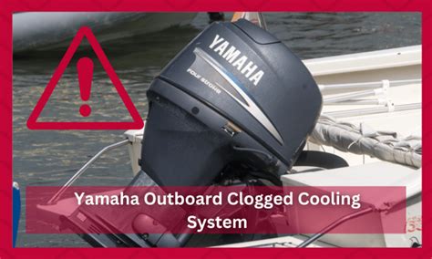 I checked for clog in the exiting tubing and found it clear. . Yamaha outboard clogged cooling system